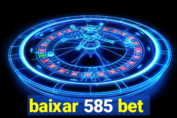 baixar 585 bet